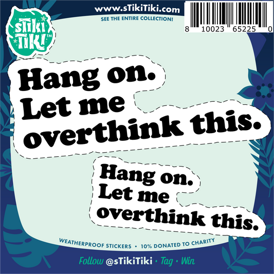 Hang on. Let me overthink this. sticker